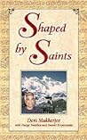 Shaped by Saints: A Pilgrim's Journey Through India Shaped by Saints: A Pilgrim's Journey Through India