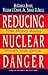 Reducing Nuclear Danger: The Road Away from the Brink