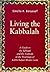 Living the Kabbalah: A Guid...
