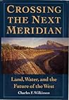 Crossing the Next Meridian: Land, Water, and the Future of the West