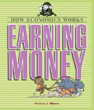 Earning Money (HOW ECONOMICS WORKS)