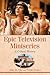 Epic Television Miniseries:...