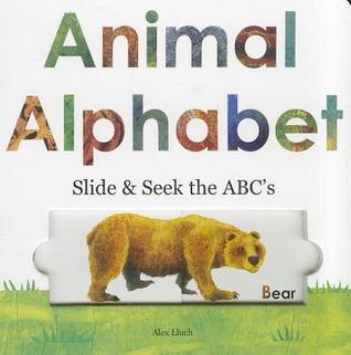 Animal Alphabet: Slide and Seek the ABCs (Board Book)