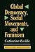 Global Democracy, Social Movements, and Feminism by Catherine Eschle
