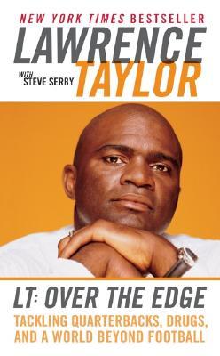 LT: Over the Edge: Tackling Quarterbacks, Drugs, and a World Beyond Football (Paperback)