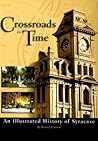 Crossroads in Time: An Illustrated History of Syracuse