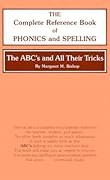The ABC’s and All Their Tricks by Margaret M. Bishop - The Complete Reference Book of Phonics and Spelling. Learn All About Spelling Rules, Grammar, and Master The English Language.