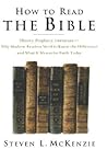 How to Read the Bible: History, Prophecy, Literature--Why Modern Readers Need to Know the Difference and What It Means for Faith Today