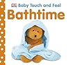 Bathtime (Baby Touch and Feel)