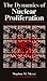 The Dynamics of Nuclear Proliferation