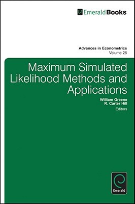 Maximum Simulated Likelihood Methods and Applications (Advances in Econometrics, 26)