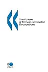 The Future of Female-Dominated Occupations