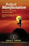 Radical Manifestation: The Fine Art of Creating the Life You Want