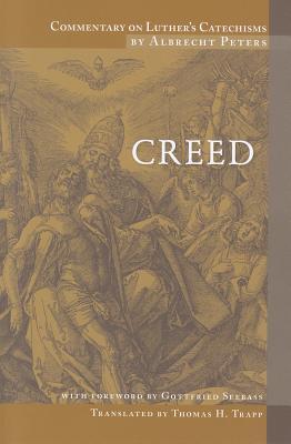 Commentary on Luther's Catechisms: Creeds (Paperback)