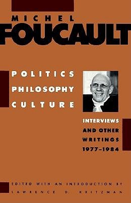 Politics, Philosophy, Culture: Interviews and Other Writings, 1977-1984 (Paperback)