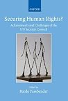 Securing Human Rights?: Achievements and Challenges of the UN Security Council (Collected Courses of the Academy of European Law)