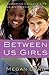 Between Us Girls
