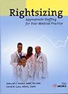 Rightsizing: Appropriate Staffing for Your Medical Practice Rightsizing: Appropriate Staffing for Your Medical Practice