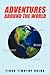 Adventures Around the World
