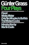 Four Plays: Flood / Mister, Mister / Only Ten Minutes to Buffalo / The Wicked Cooks