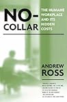 No Collar: The Humane Workplace And Its Hidden Costs