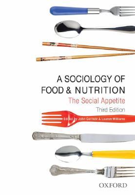 A Sociology of Food and Nutrition: The Social Appetite (Paperback)