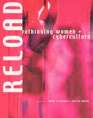 Reload: Rethinking Women + Cyberculture (Paperback)