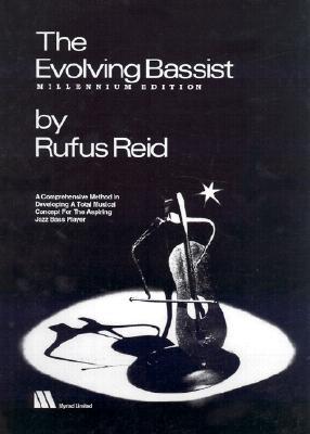 The Evolving Bassist: A Comprehensive Method in Developing a Total Musical Concept for the Aspiring Jazz Bass Player (Millennium Edition)