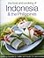 The Food & Cooking of Indonesia & the Philippines: Authentic Tastes, Fresh Ingredients, Aroma And Flavor In Over 75 Classic Recipes