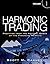 Harmonic Trading: Profiting...