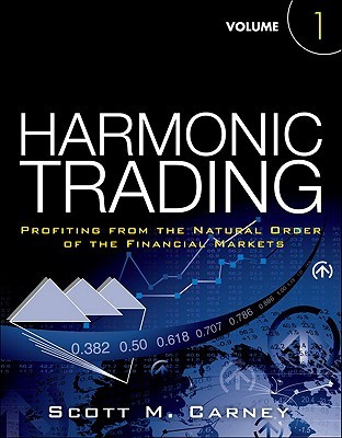 Harmonic Trading: Profiting from the Natural Order of the Financial Markets, Volume 1 (Paperback)