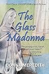 The Glass Madonna by Donna Meredith