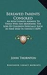 Bereaved Parents Consoled by John Thornton Bereaved Parents Consoled by John Thornton