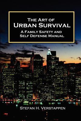 The Art of Urban Survival: A Family Safety and Self Defense Manual (Paperback)
