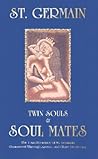 Twin Souls & Soulmates: The I AM Presence of St. Germain Channelled Through Azena Ramanda and Claire Heartsong