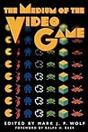 The Medium of the Video Game The Medium of the Video Game