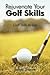 Rejuvenate Your Golf Skills...