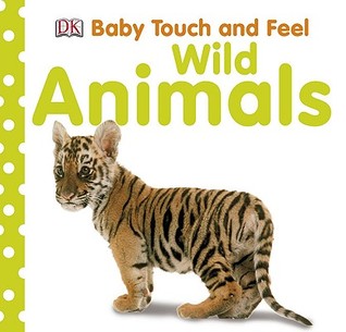 Baby Touch & Feel Wild Animals (Board Book)