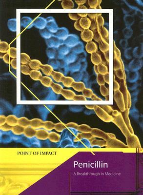 Penicillin: A Breakthrough in Medicine (Point of Impact)