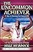 The Uncommon Achiever, Vol. 1