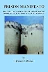 Prison Manifesto: Recollections of a Queer Psychologist Working in a Maximum Security Prison Prison Manifesto: Recollections of a Queer Psychologist Working in a Maximum Security Prison
