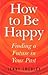 How to be Happy: Finding a Future in Your Past