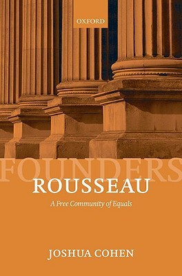 Rousseau: A Free Community of Equals (Founders of Modern Political and Social Thought)