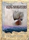 Secrets of the Viking Navigators: How the Vikings Used their Amazing Sunstones and other Techniques to Cross the Open Ocean