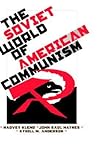 The Soviet World of American Communism by Harvey Klehr