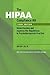 The HIPAA Compliance Kit: Understanding and Applying the Regulations in Psychotherapeutic Practice