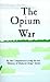 The Opium War by Compilation Group