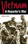 Vietnam: A Reporter's War Vietnam: A Reporter's War