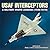 USAF Interceptors: A Military Photo Logbook (1946-1979)
