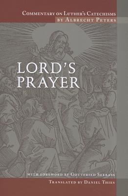 Commentary on Luther's Catechisms, Lord's Prayer (Paperback)